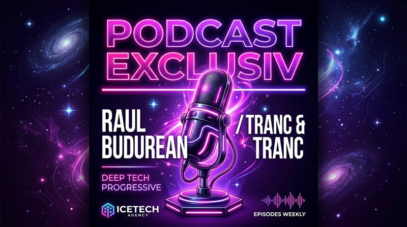 Podcast exclusiv | Raul Budurean / Fondatorul agentiei Icetech